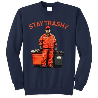 Vote Trump Garbage Man Stay Trashy 2024 Election President Tall Sweatshirt