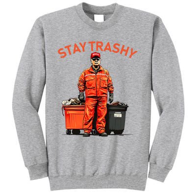 Vote Trump Garbage Man Stay Trashy 2024 Election President Tall Sweatshirt