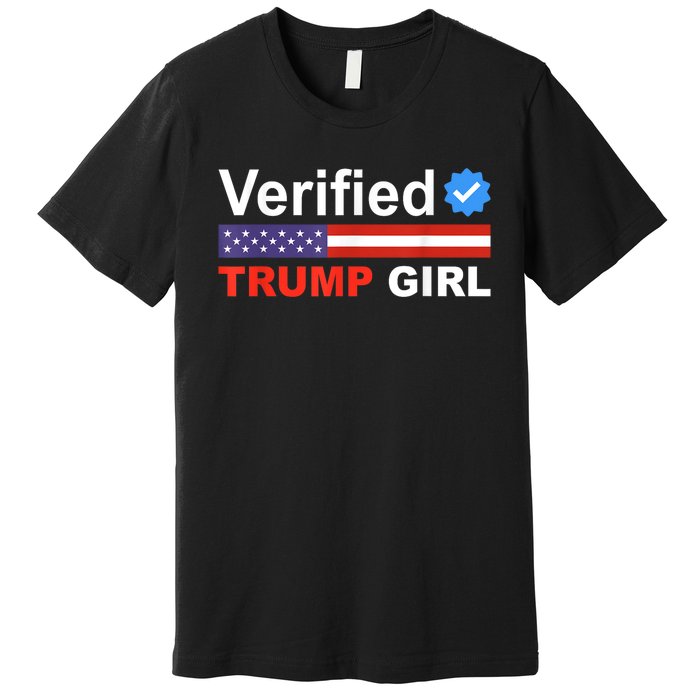 Verified Trump Girl 2024 Patriotic Us Flag Republican Funny Premium T-Shirt