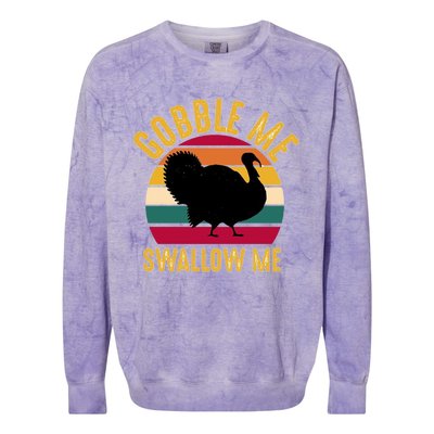 Vintage Turkey Gobble Me Swallow Me Thanksgiving Dinner Fall Gift Colorblast Crewneck Sweatshirt