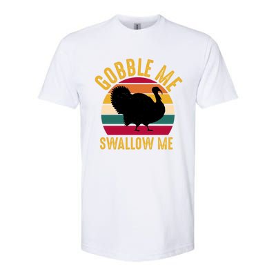 Vintage Turkey Gobble Me Swallow Me Thanksgiving Dinner Fall Gift Softstyle® CVC T-Shirt