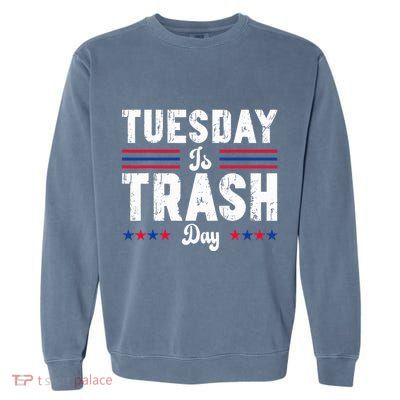Vintage Trump Garbage Truck Trash Day Is Tuesday Garbage Man Garment-Dyed Sweatshirt