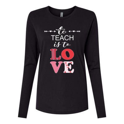 Valentine Teacher Gift Pretty Inspiring To Teach Is To Love Gift Womens Cotton Relaxed Long Sleeve T-Shirt