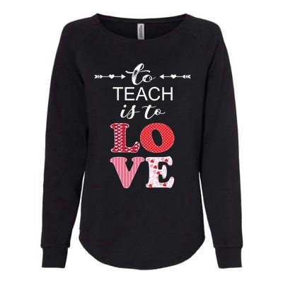 Valentine Teacher Gift Pretty Inspiring To Teach Is To Love Gift Womens California Wash Sweatshirt