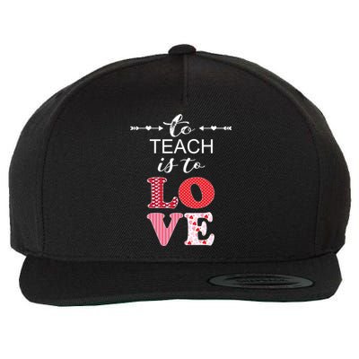 Valentine Teacher Gift Pretty Inspiring To Teach Is To Love Gift Wool Snapback Cap