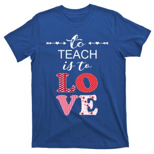 Valentine Teacher Gift Pretty Inspiring To Teach Is To Love Gift T-Shirt