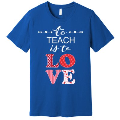 Valentine Teacher Gift Pretty Inspiring To Teach Is To Love Gift Premium T-Shirt