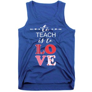 Valentine Teacher Gift Pretty Inspiring To Teach Is To Love Gift Tank Top