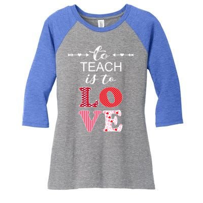 Valentine Teacher Gift Pretty Inspiring To Teach Is To Love Gift Women's Tri-Blend 3/4-Sleeve Raglan Shirt