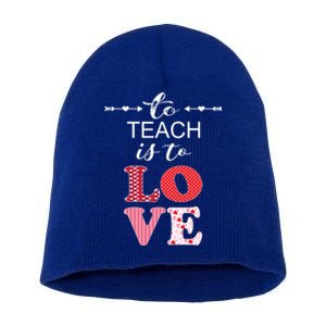 Valentine Teacher Gift Pretty Inspiring To Teach Is To Love Gift Short Acrylic Beanie