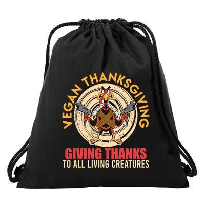 Vegan Thanksgiving Giving Thanks To All Living Vegans Gift Drawstring Bag