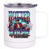 Viral Trump Hotter Than A Hoochie Coochie Trump Summer Vibes 12 oz Stainless Steel Tumbler Cup