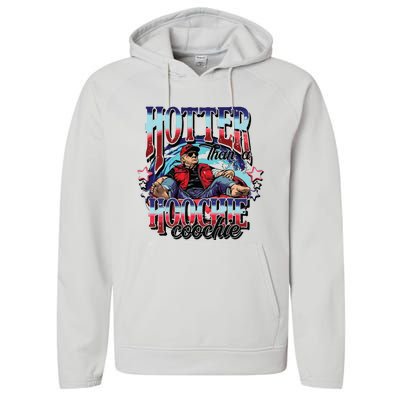 Viral Trump Hotter Than A Hoochie Coochie Donald Trump Summer Vibe Performance Fleece Hoodie