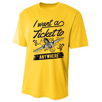 Vacation Traveler I Want A Ticket To Anywhere Great Gift Performance Sprint T-Shirt