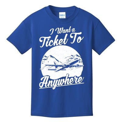 Vacation Traveler I Want A Ticket To Anywhere Meaningful Gift Kids T-Shirt