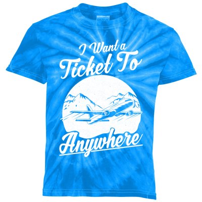 Vacation Traveler I Want A Ticket To Anywhere Meaningful Gift Kids Tie-Dye T-Shirt