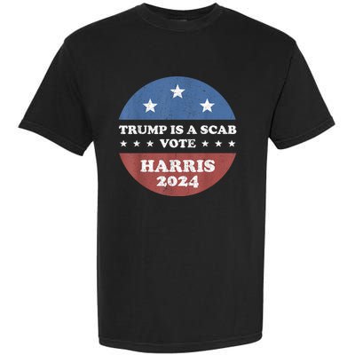 Vintage Trump Is A Scab Vote Harris 2024 Garment-Dyed Heavyweight T-Shirt