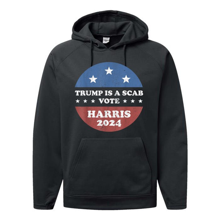 Vintage Trump Is A Scab Vote Harris 2024 Performance Fleece Hoodie