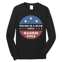 Vintage Trump Is A Scab Vote Harris 2024 Long Sleeve Shirt