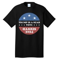 Vintage Trump Is A Scab Vote Harris 2024 Tall T-Shirt