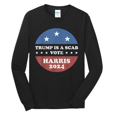 Vintage Trump Is A Scab Vote Harris 2024 Tall Long Sleeve T-Shirt