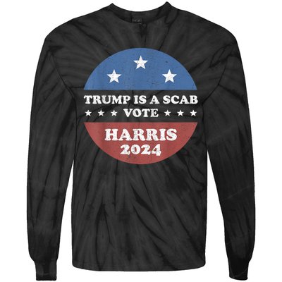 Vintage Trump Is A Scab Vote Harris 2024 Tie-Dye Long Sleeve Shirt