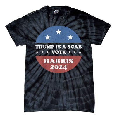 Vintage Trump Is A Scab Vote Harris 2024 Tie-Dye T-Shirt