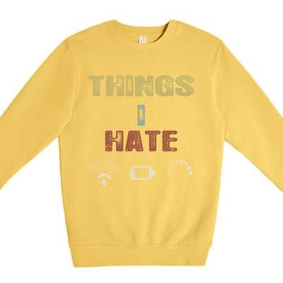 Vintage Things I Hate Gamer Great Gift Funny Gift Pc Video Game Streamer Gift Premium Crewneck Sweatshirt