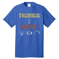 Vintage Things I Hate Gamer Great Gift Funny Gift Pc Video Game Streamer Gift Tall T-Shirt