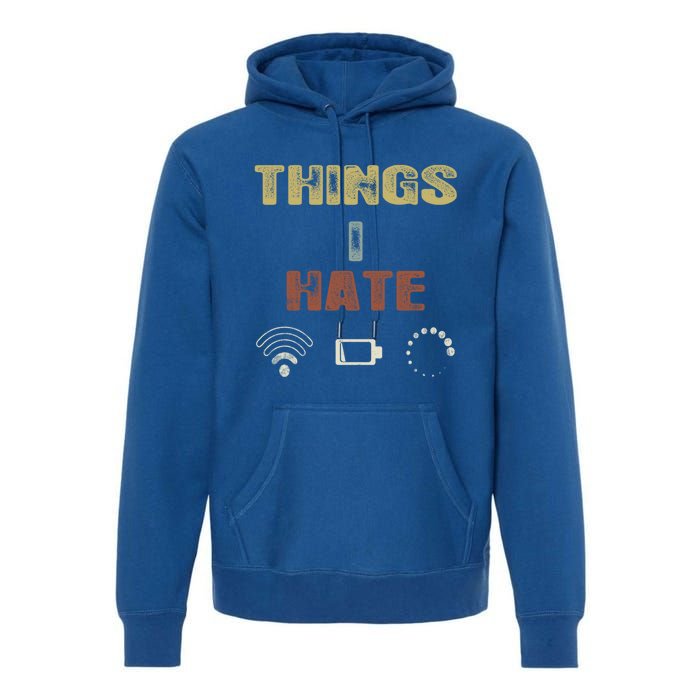 Vintage Things I Hate Gamer Great Gift Funny Gift Pc Video Game Streamer Gift Premium Hoodie