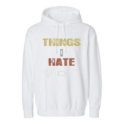 Vintage Things I Hate Gamer Great Gift Funny Gift Pc Video Game Streamer Gift Garment-Dyed Fleece Hoodie