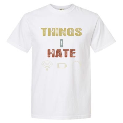 Vintage Things I Hate Gamer Great Gift Funny Gift Pc Video Game Streamer Gift Garment-Dyed Heavyweight T-Shirt