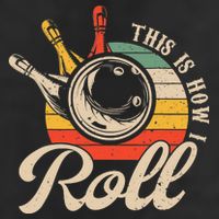 Vintage This Is How I Roll Bowling Players Tee Bowler Tumbler