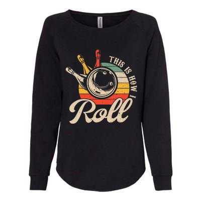 Vintage This Is How I Roll Bowling Players Tee Bowler Womens California Wash Sweatshirt