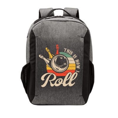 Vintage This Is How I Roll Bowling Players Tee Bowler Vector Backpack