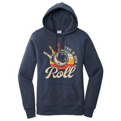 Vintage This Is How I Roll Bowling Players Tee Bowler Women's Pullover Hoodie