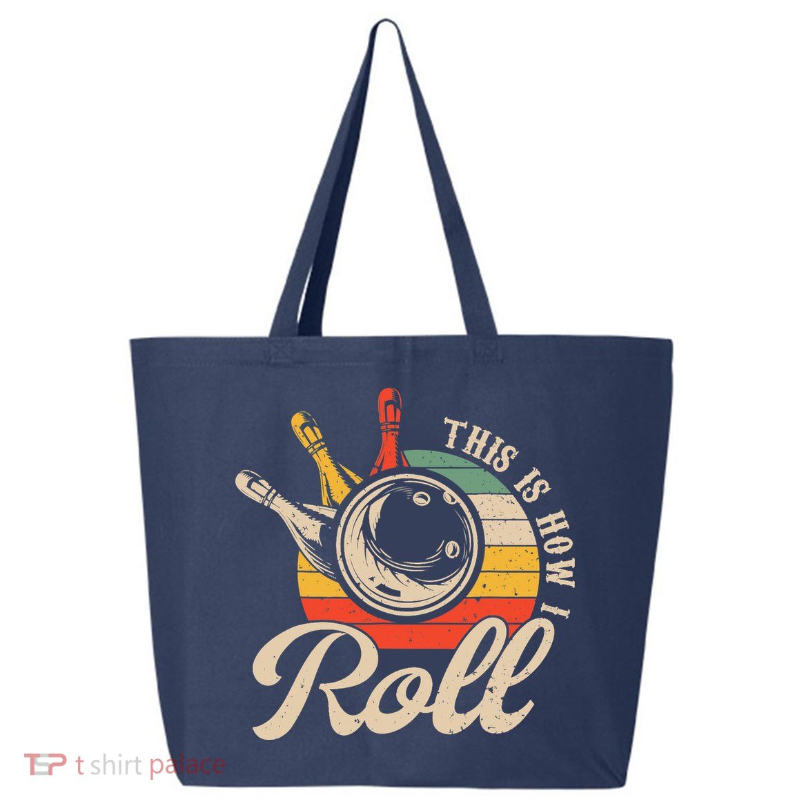 Vintage This Is How I Roll Bowling Players Tee Bowler 25L Jumbo Tote