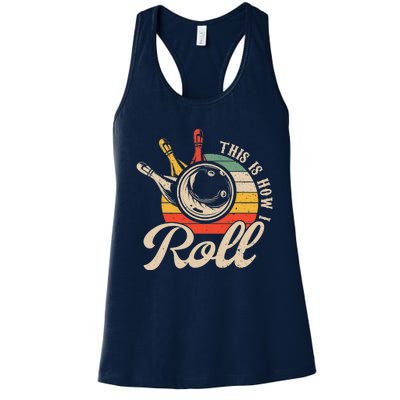 Vintage This Is How I Roll Bowling Players Tee Bowler Women's Racerback Tank