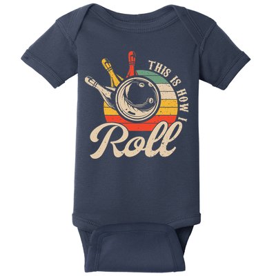 Vintage This Is How I Roll Bowling Players Tee Bowler Baby Bodysuit