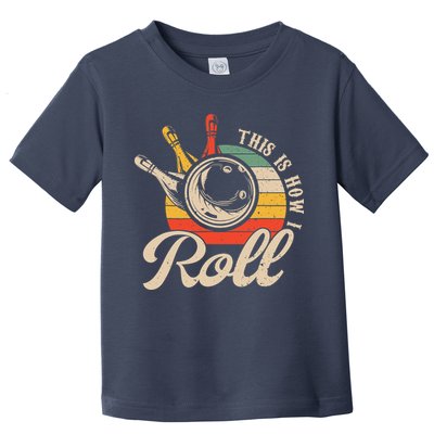 Vintage This Is How I Roll Bowling Players Tee Bowler Toddler T-Shirt