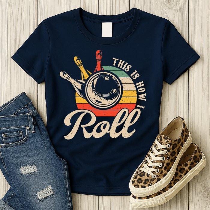 Vintage This Is How I Roll Bowling Players Tee Bowler Womens T-Shirt