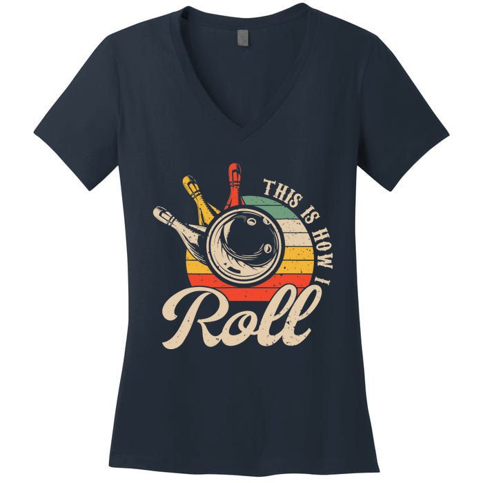 Vintage This Is How I Roll Bowling Players Tee Bowler Women's V-Neck T-Shirt