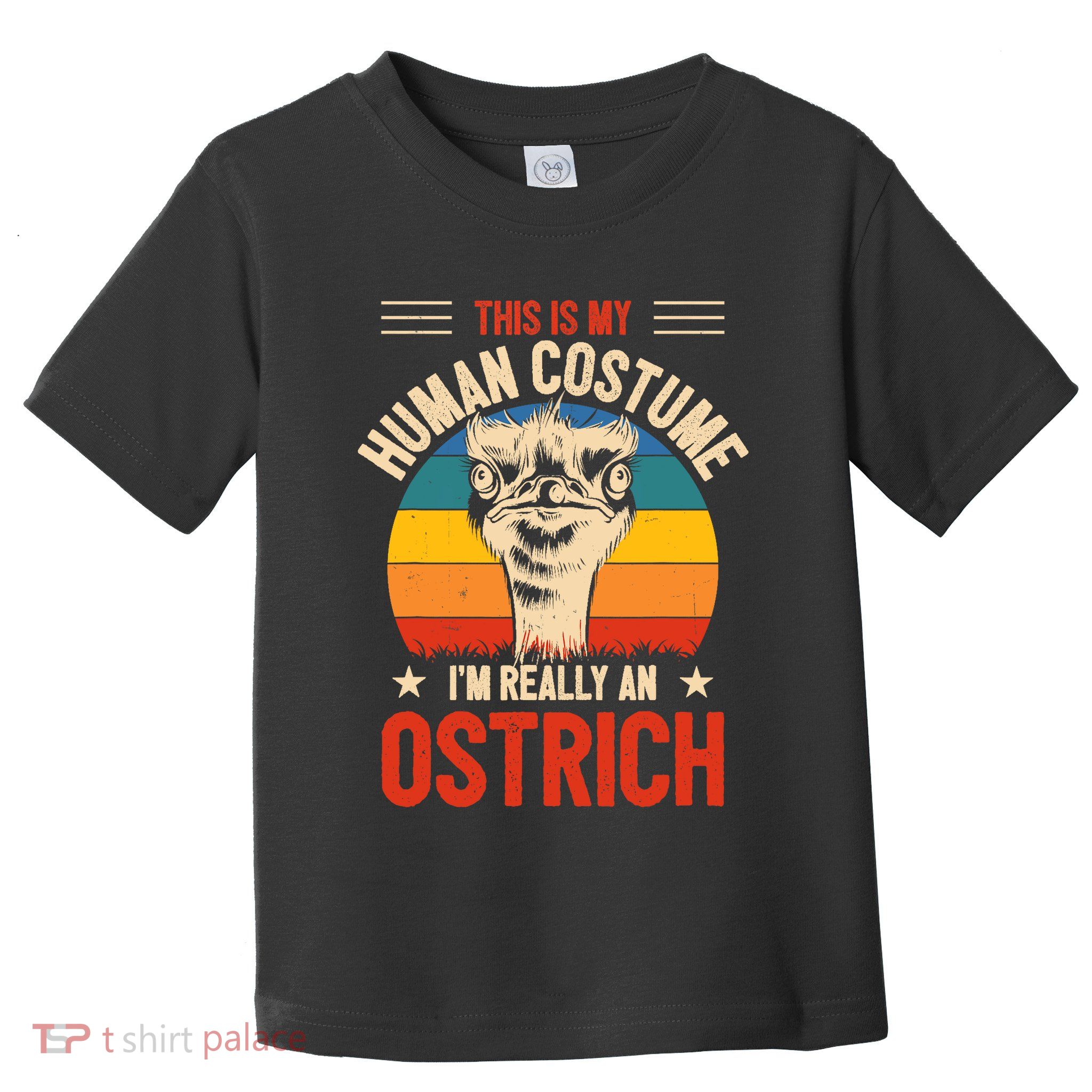 Vintage This Is My Human Costume IM Really An Ostrich Retro Toddler T-Shirt