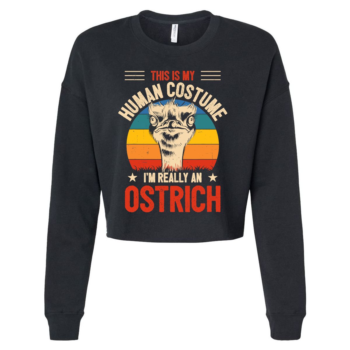 Vintage This Is My Human Costume IM Really An Ostrich Retro Cropped Pullover Crew