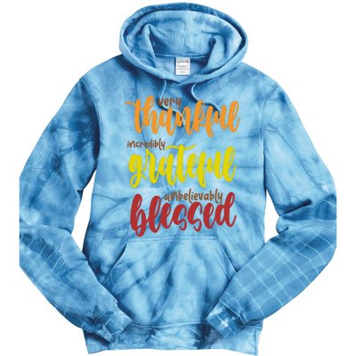 Very Thankful Incredibly Grateful Unbelievably Blessed Tie Dye Hoodie