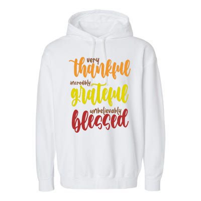 Very Thankful Incredibly Grateful Unbelievably Blessed Garment-Dyed Fleece Hoodie