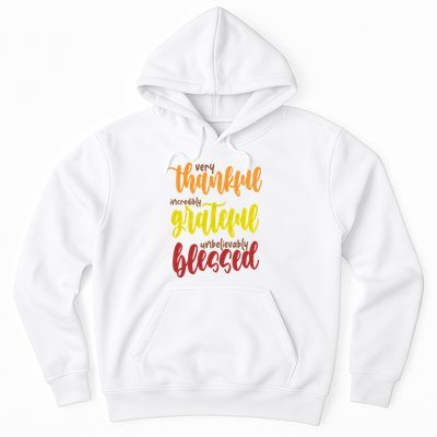 Very Thankful Incredibly Grateful Unbelievably Blessed Hoodie