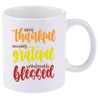 Very Thankful Incredibly Grateful Unbelievably Blessed 11oz C Handle Ceramic Mug