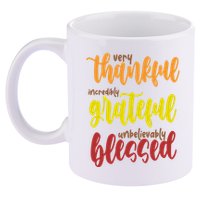 Very Thankful Incredibly Grateful Unbelievably Blessed 11oz C Handle Ceramic Mug