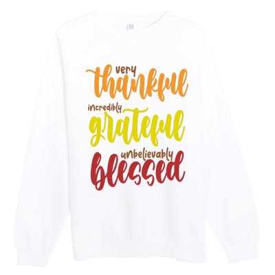 Very Thankful Incredibly Grateful Unbelievably Blessed Premium Crewneck Sweatshirt